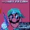 Money Feti$h - Money lyrics