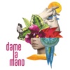 Dame la Mano (feat. Rufus T. Firefly, Penny Necklace, Floridablanca, Milena Brody, Yogures de Coco, Gotelé, Eva Ryjlen & Echo) - Single