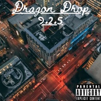 9.2.5 (feat. TheyPimpedShaka) - Single - Dragon Drop