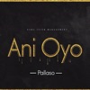 Ani Oyo - Single