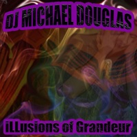 Illusions of Grandeur (Slowed & Reverb) [Slowed] - DJ Michael Douglas & Grimy