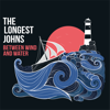Between Wind And Water - The Longest Johns