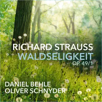 Waldseligkeit, Op. 49, No. 1 - Single by Daniel Behle & Oliver Schnyder album reviews, ratings, credits