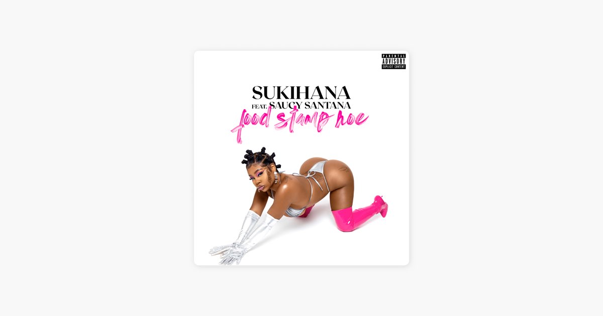 Food Stamp Hoe feat. Saucy Santana Song by Sukihana Apple Music