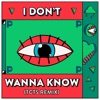 I Don’t Wanna Know (TCTS Remix) - Single