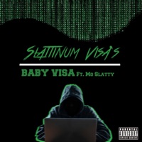 Slattinum Visa's (feat. Mo Slatty) - Single - Baby Visa