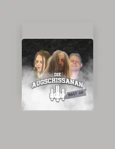 Listen to Die Augschissanan, watch music videos, read bio, see tour dates & more!
