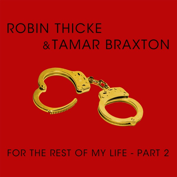 For the Rest of My Life, Pt. 2 - Single - Robin Thicke & Tamar Braxton