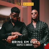 Bring Em Out (feat. Suspect & Ambush) artwork