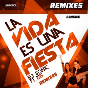 La Vida Es una Fiesta (feat. Isis) [Javi Slink Remix]