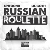 Russian Roulette (feat. Lil Gotit) - Single - Unfoonk