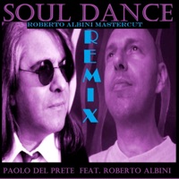 Soul Dance (feat. Roberto Albini) [Roberto Albini Mastercut Remix] - Single - Paolo Del Prete