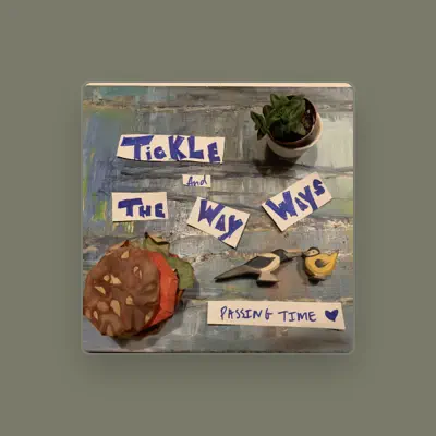 Listen to Tickle and the Way Ways, watch music videos, read bio, see tour dates & more!