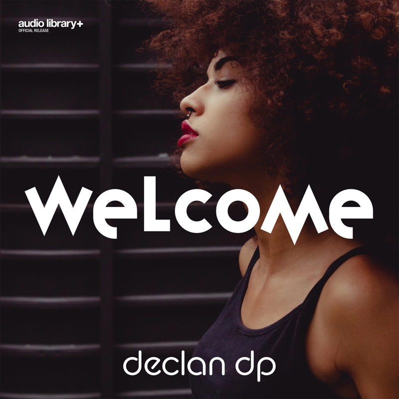 You Re Welcome But Declan Is Screaming The Lyrics Welcome - Declan DP: Song Lyrics, Music Videos & Concerts