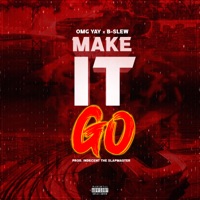 Make It Go - Single - OMG Yay & B-Slew