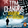Tom Clancy's Shadow of the Dragon - Marc Cameron