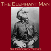 The Elephant Man - Sir Frederick Treves