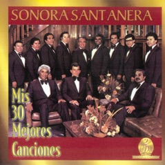 Sonora Santanera: Mis 30 Mejores Canciónes