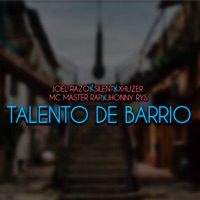 Talento de Barrio - Single - Joel Razo, Silent, Xhuzer, McMasterRap & Jhonny Rys