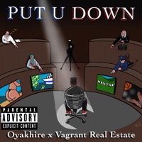 Put U Down - Single - Oyakhire & Vagrant Real Estate