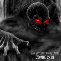 Zombie 2K19 - Single - Van Snyder & Chris Largo