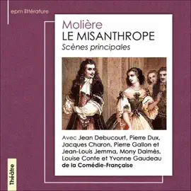 Le Misanthrope: Scènes principales