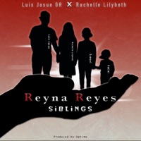 Reyna Reyes Siblings (feat. Rachelle Lilybeth) - Single - Luis Josue GR