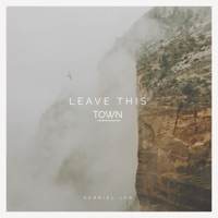 Leave This Town - Single - Gabriel Jon