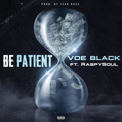 Be Patient (feat. Raspy Soul) - Single