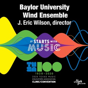 2020 Texas Music Educators Association (TMEA): Baylor University Wind Ensemble [Live]
