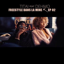 Freestyle dans la mine, ep. 2 (feat. Dehmo) Titai