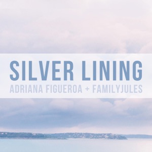 Silver Lining (feat. FamilyJules) - Single