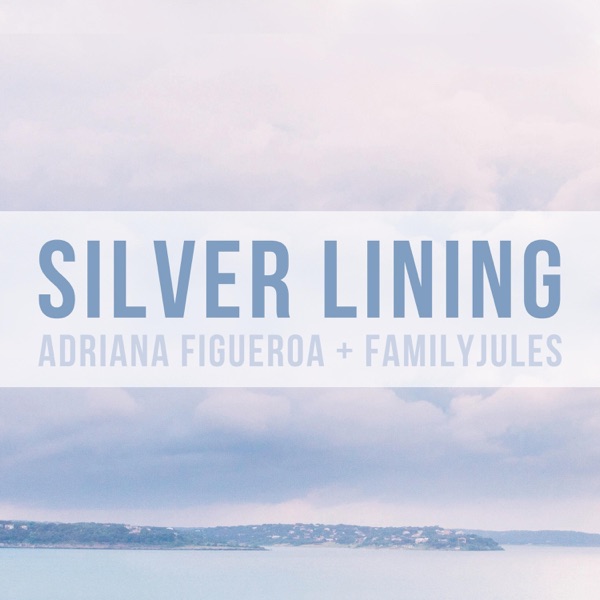 Silver Lining (feat. FamilyJules)