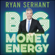 Ryan Serhant - Big Money Energy