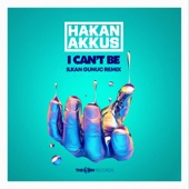 I Can't Be (Ilkan Gunuc Remix) artwork