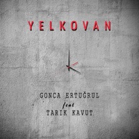 Yelkovan (feat. Tarık Kavut) - Single - Gonca Ertuğrul