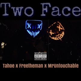 Two Face (feat. Freetheman & MrUntouchable) Tahoe