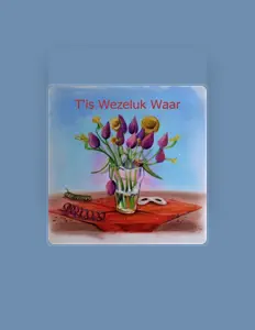 T'is Wezeluk Waar을(를) 듣고, 뮤직 비디오를 보고, 약력을 읽고, 투어 일정 등을 확인하세요!
