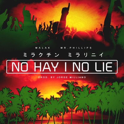 No Hay No Lie (feat. Malak & Jorge Milliano) - Single