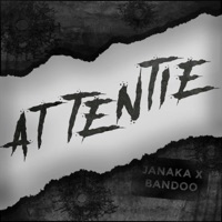 Attentie - Single - Bandoo & JANAKA