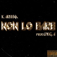 Non Lo Fare (feat. Dega) - Single - Kareem