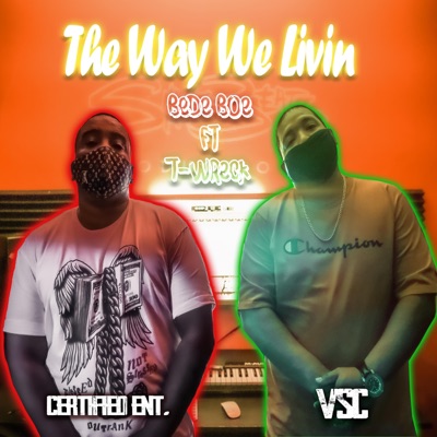 The Way We Livin' (feat. T-Wreck) - Single
