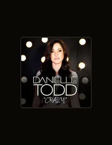 Listen to Danielle Todd, watch music videos, read bio, see tour dates & more!