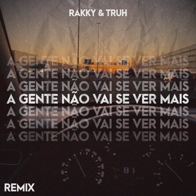 A Gente Não Vai Se Ver Mais (Remix) - Single