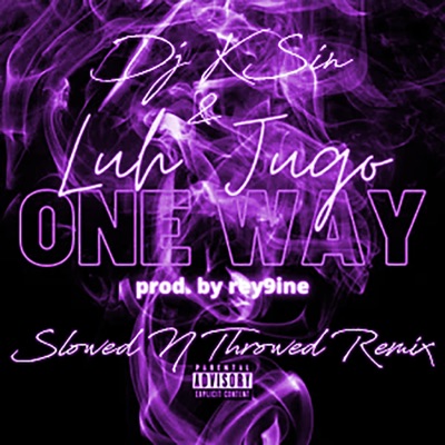 One Way (feat. Luh Jugo) [Slowed N Throwed Remix] - Single