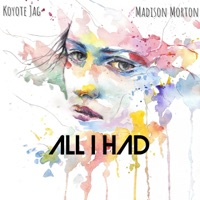 All I Had (feat. Madison Morton) - Single - Koyote Jag & Madison Morton