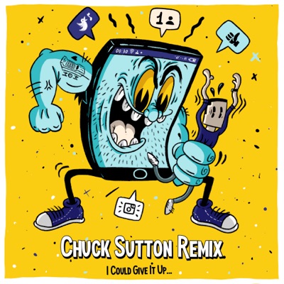 I Could Give It Up (Chuck Sutton Remix) - Single