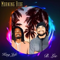 Morning Ride (feat. King Jefe') - Single - B.Lee