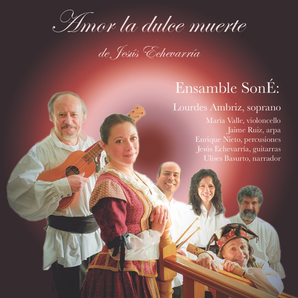 Amor La Dulce Muerte (with Lourdes Ambriz & Ensamble SonÉ)