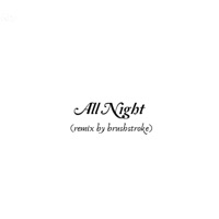 All Night (Brushstroke Remix) - Single - Joshua Bation